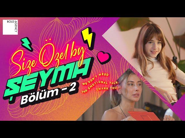 Melisa Ilıcalı Ve Şeyma Subaşı İle Size Özel By ŞEYMA! 2. Bölüm | Bold Agency Projects