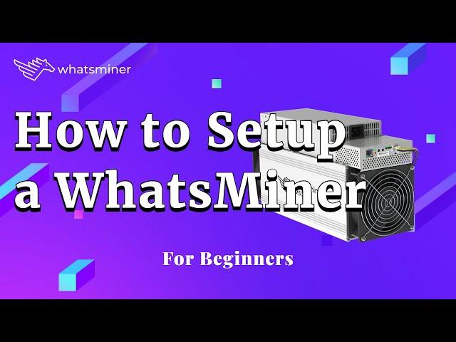 How to setup a #WhatsMiner