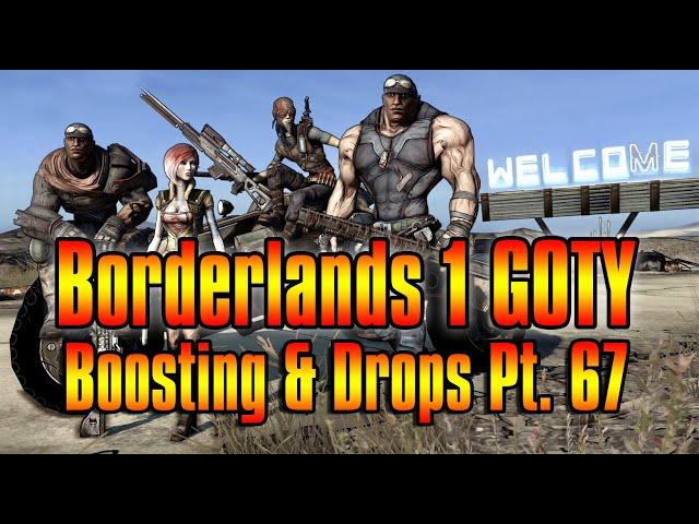 Borderlands 1: Boosting & Drops Pt 67