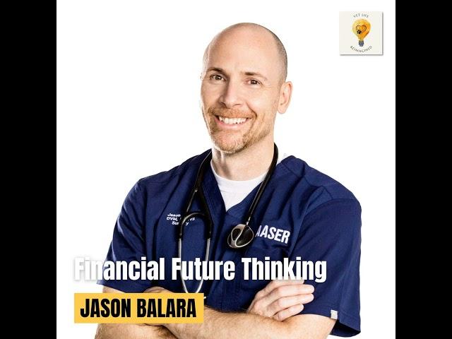 Future Thinking: A vet's journey in sugery & real estate (Jason Balara)