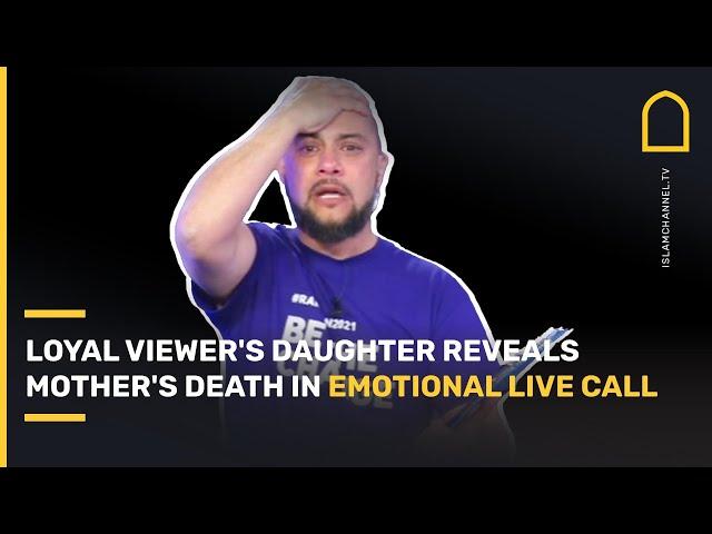 MUST WATCH! Loyal Islam Channel viewer's daughter reveals mother's death in emotional live call