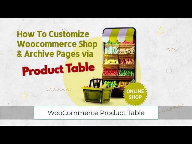 How To Customize WooCommerce Shop & Archive Pages Via Product Table