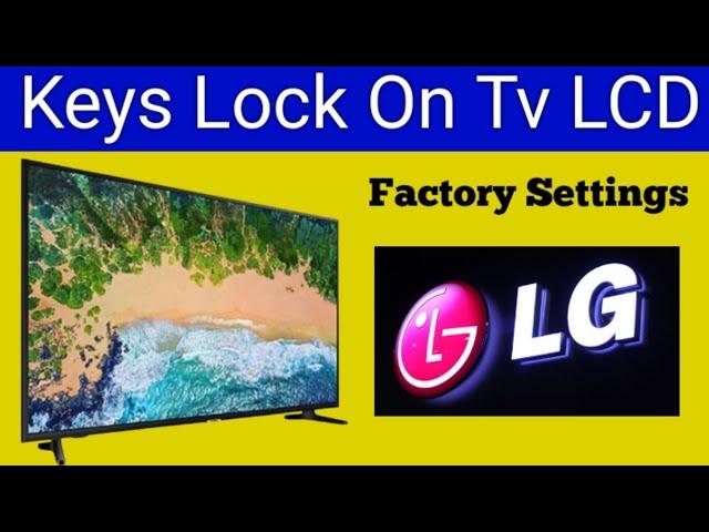 How To Keys Unlock On LG TV || LG Tv Factory Settings Restore And Keys Unlock On LG LED TV