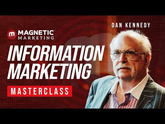 Information Marketing Masterclass with Dan Kennedy