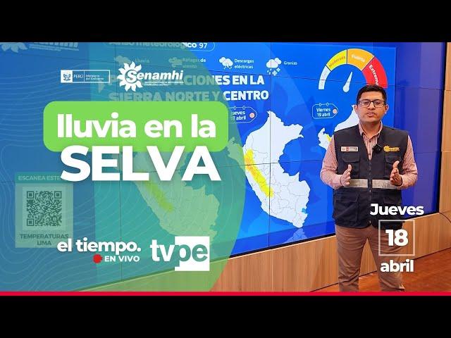 ️️️️ El Tiempo en TVPerú - Lluvia en la Selva  (18/04/2024)