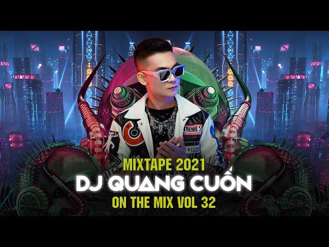 (DJ Quang Cuốn) Mixtape 2021 Vol 32  Chúng Ta Của Hiện Tại, Độc Thoại Remix, Nonstop Vinahouse 2021