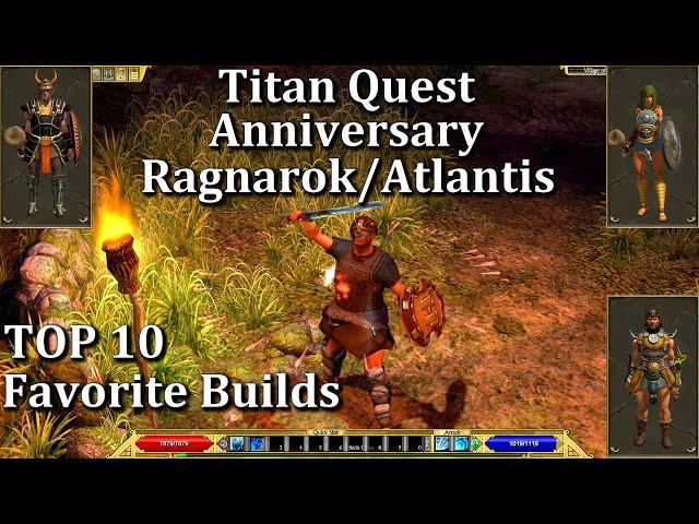 Titan Quest Anniversary| My TOP 10 Favorite Builds Ever!