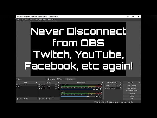 Never Get Disconnected from Stream Again - Twitch, YouTube, Facebook, etc