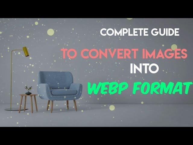 6 Ways to Convert Images into WebP format (online + offline methods)