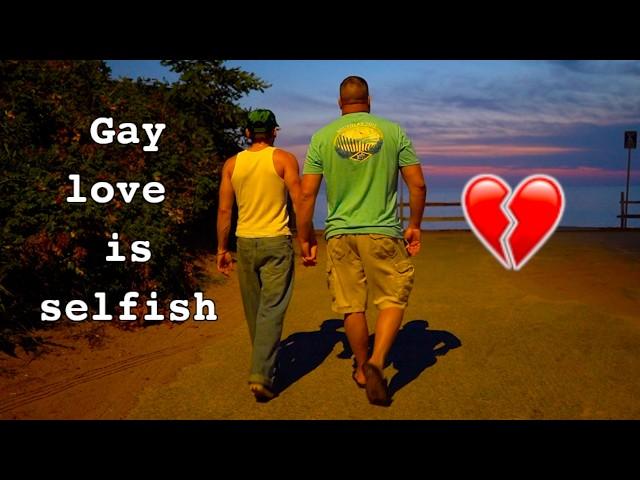 Gay Love is Selfish