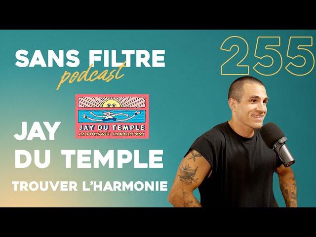 Sans Filtre #255 - Jay Du Temple