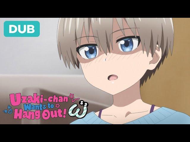 "Why Is Senpai Shirtless?" | DUB | Uzaki-Chan Wants to Hang Out! Season 2