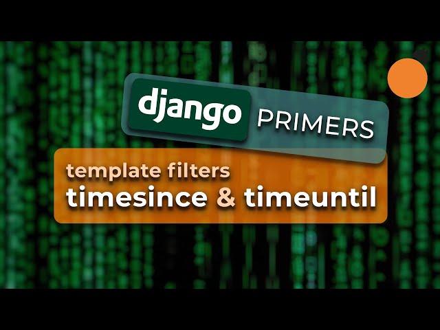 Django Template Filters - timesince and timeuntil