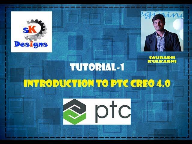 Tutorial 1 Ptc Creo 4 0  Introduction to Creo 4 0