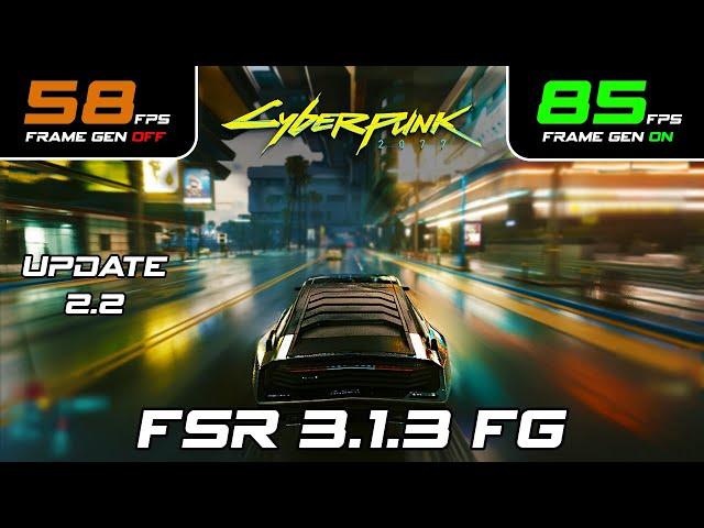 How To install FSR 3.1.3 Frame Generation : Cyberpunk 2077 2.2 GTX/AMD/INTEL