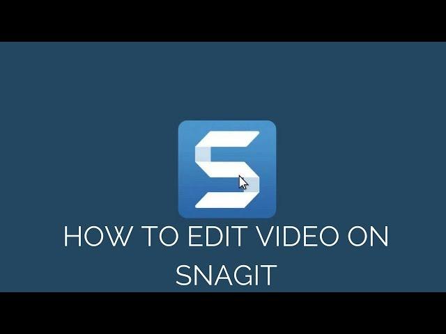 How To Edit (Cut) Video On Snagit