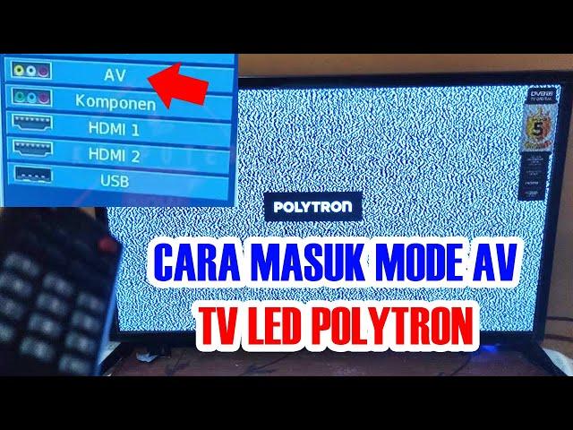 CARA MASUK MODE AV TV LED POLYTRON