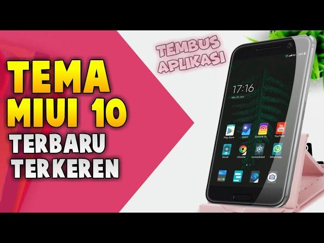 5 Tema Xiaomi MIUI 10 Terbaru Terkeren Tembus Aplikasi