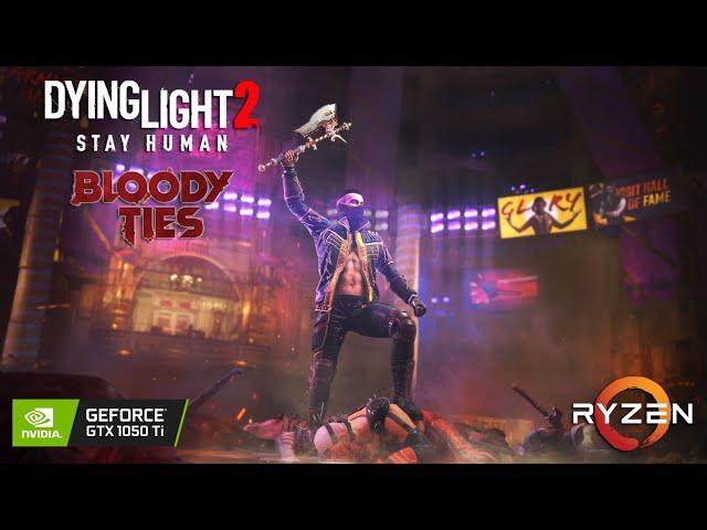 Dying Light 2 Boody Ties DLC - GTX 1050 Ti - AMD FSR 2 - Optimal Settings