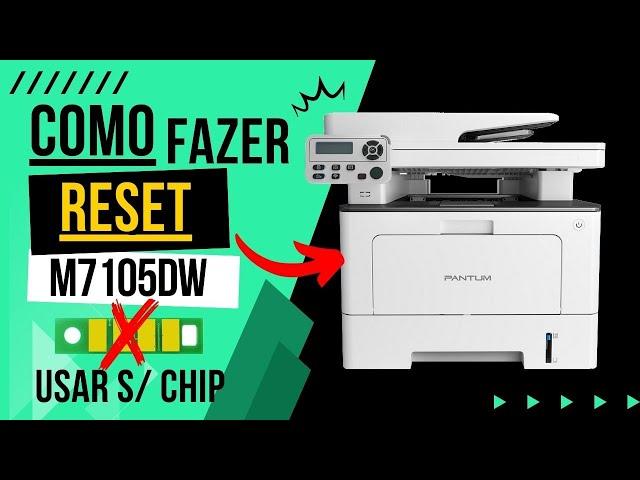 COMO RESETAR PANTUM M7105 M7100 BM5100adw PARA USO DE TONER SEM CHIP #pantum