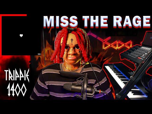 (100% Accurate) How "Miss The Rage" by Trippie Redd was Made