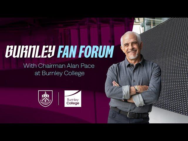 Chairman Alan Pace Answers Your Questions! | FAN FORUM | Burnley FC