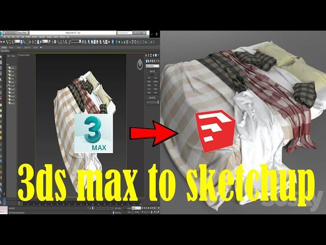 EASY WAY TO CONVERT 3DS MAX TO SKETCHUP MODEL.