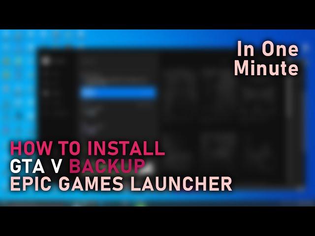 How to Install GTA V Backup on Epic Games Launcher