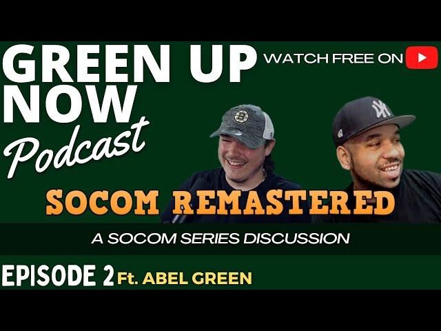 GREEN UP NOW Podcast - A SOCOM Series Conversation hosted by SOCOMJOHN (Episode 2) Guest: Abel Green