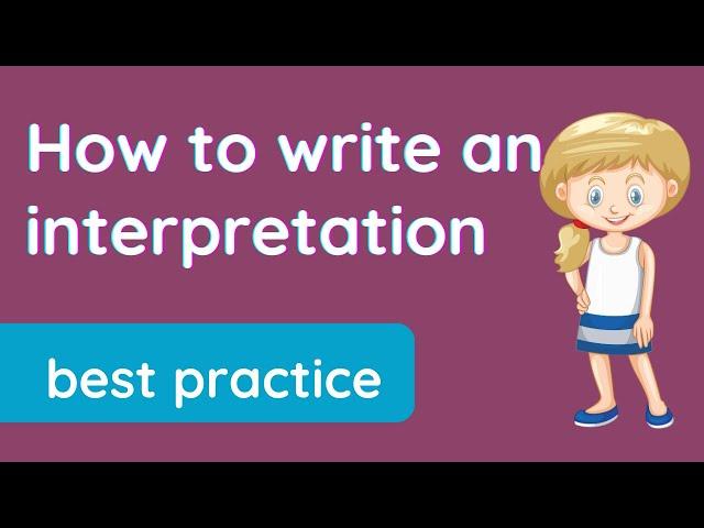 How to write an  interpretation