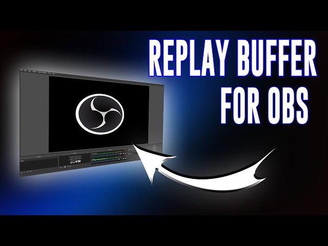 OBS REPLAY BUFFER TUTORIAL!