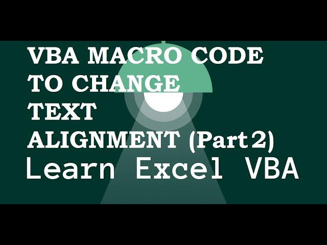 Excel VBA - Change Text Alignment (Part 2)