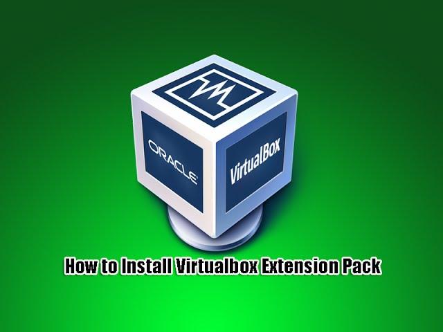 How to Install Virtualbox Extension Pack