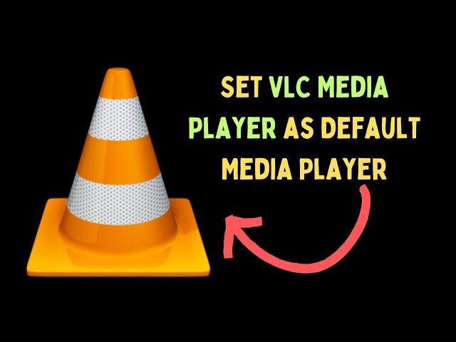 How to Set VLC Media Player as Default Media Player in Windows 11