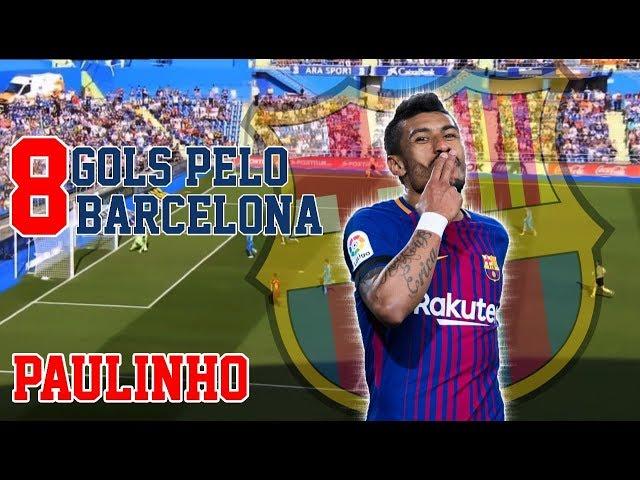 TODOS OS GOLS DE PAULINHO PELO BARCELONA