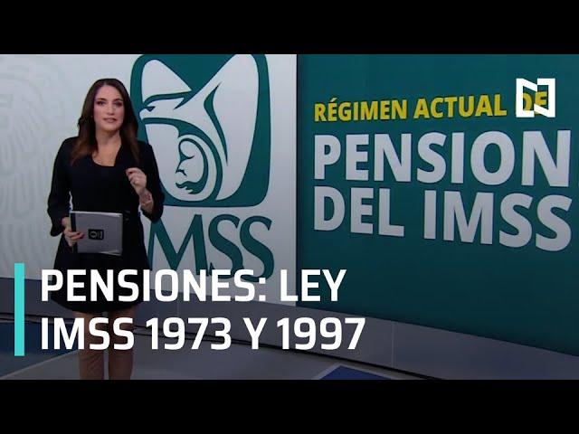 Pensiones del IMSS: Esquemas 1973 y 1997 - Despierta