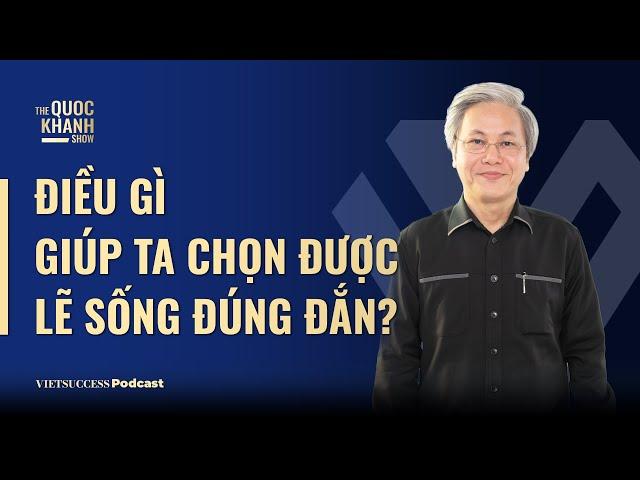 Nhà giáo dục Giản Tư Trung | Điều gì giúp ta chọn được lẽ sống đúng đắn? | #TQKS EP73