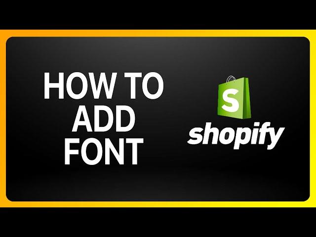 How To Add Font Shopify Tutorial