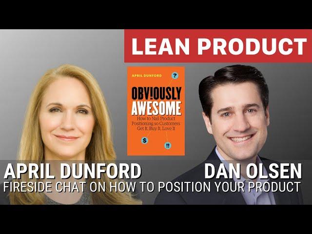 Fireside Chat with April Dunford on Product Positioning at Lean Product Meetup