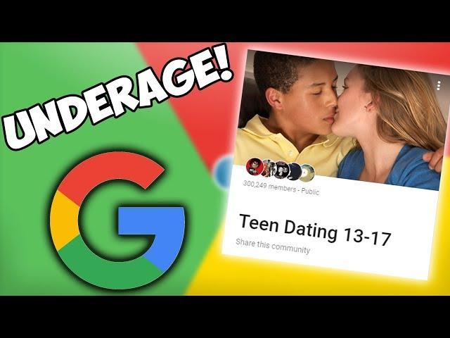 Underage Dating on Google | Google + Communities (Teen Dating)
