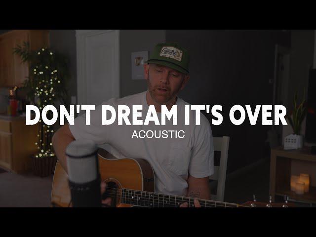 Don't Dream It's Over (Acoustic) cover by Derek Cate