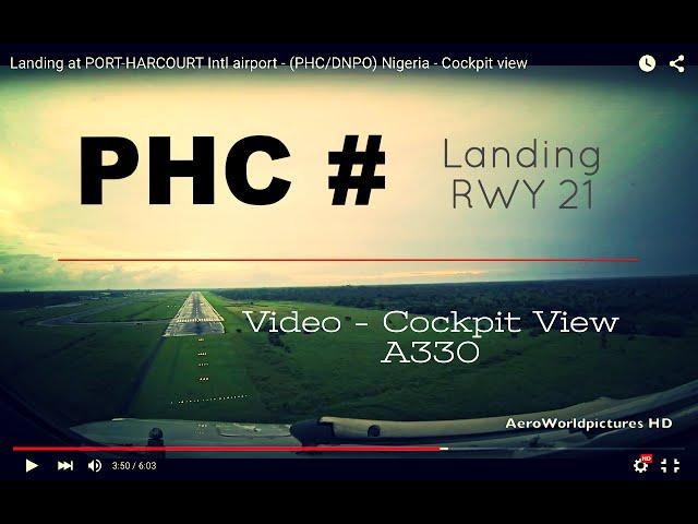 Landing @ PORT-HARCOURT - Intl airport (PHC/DNPO) Nigeria # Cockpit view