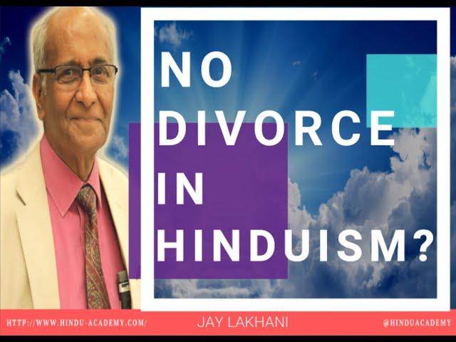 No Divorce in Hinduism? Jay Lakhani | Hindu Academy |