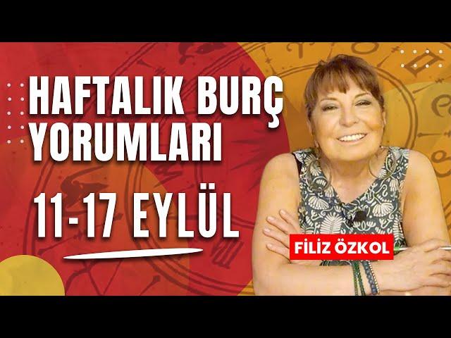 FİLİZ ÖZKOL İLE HAFTALIK BURÇ YORUMLARI | 11 - 17 EYLÜL