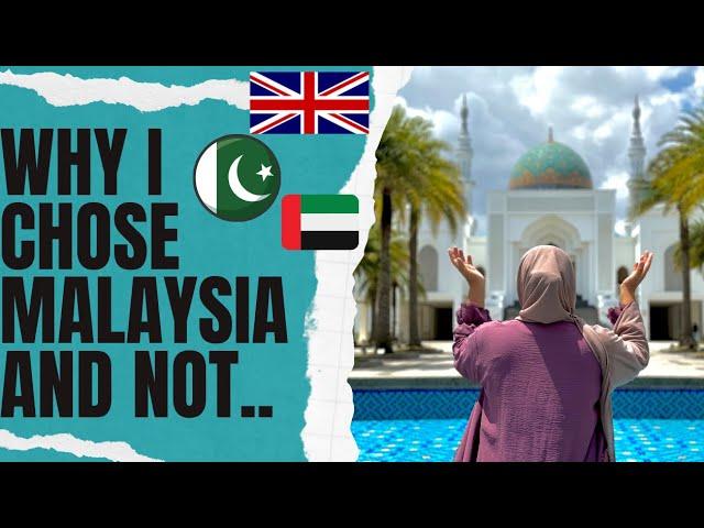 WHY I CHOSE MALAYSIA AND NOT… DUBAI, PAKISTAN, EGYPT, & TURKEY | FUTURE  | FAMILY ️