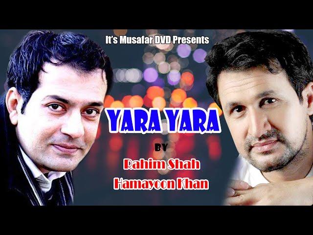 RAHIM SHAH & HAMAYOON KHAN | Yara Yara | Pashto Song 2020 | Pashto HD Song