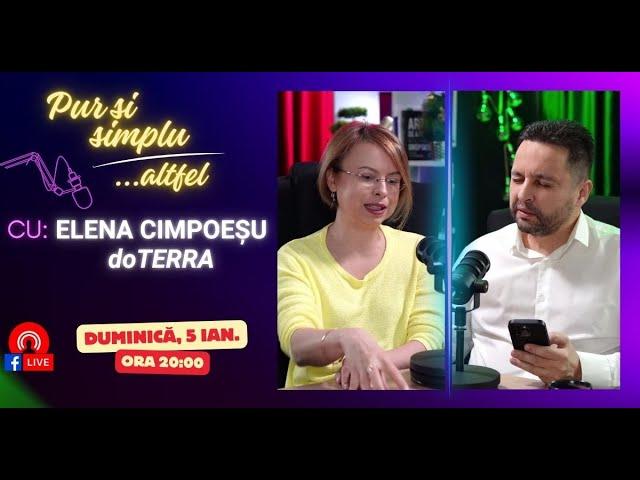 Podcast „Pur si simplu altfel” - Invitată: Elena Cimpoeșu - doTERRA