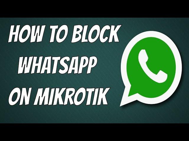 How to Block WhatsApp (Mikrotik)[FULL HD/1080p]