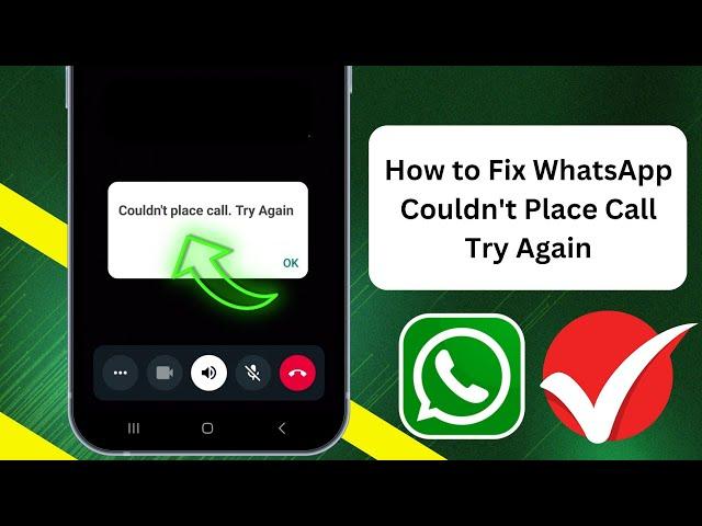 How to Fix WhatsApp Couldn't place call Try again | WhatsApp Couldn't Place Call Try Again