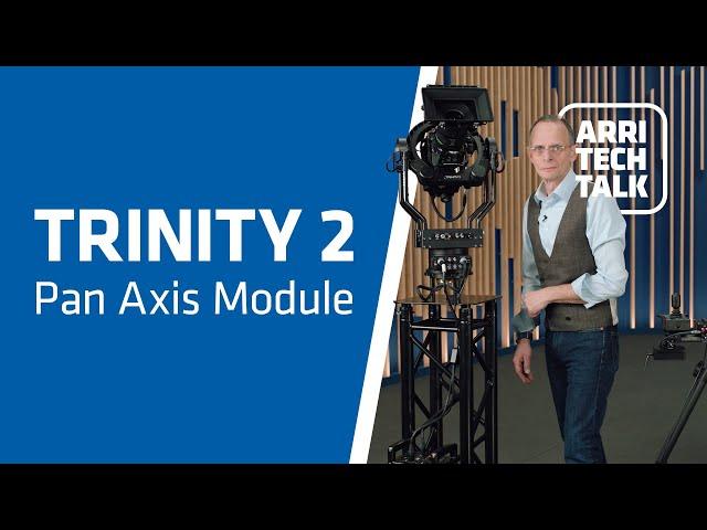 ARRI Tech Talk: TRINITY 2 Pan Axis Module